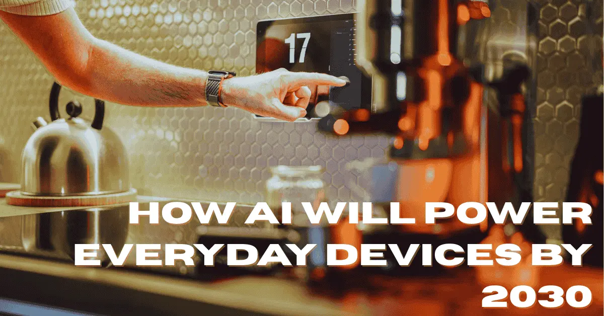 AI in 2030: Top 10 Predictions That Will Shape Our Future